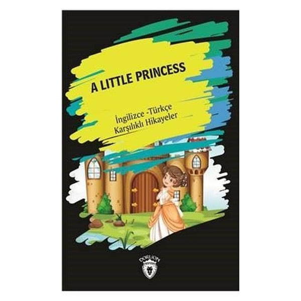 A Little Princess-İngilizce Türkçe Karşılıklı Hikayeler | Dorlion Yayınevi