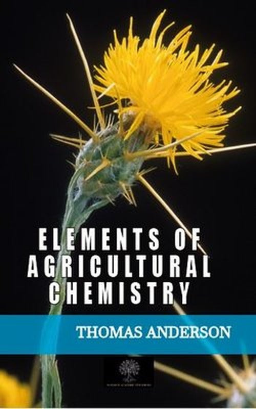 Elements of Agricultural Chemistry | Platanus Publishing