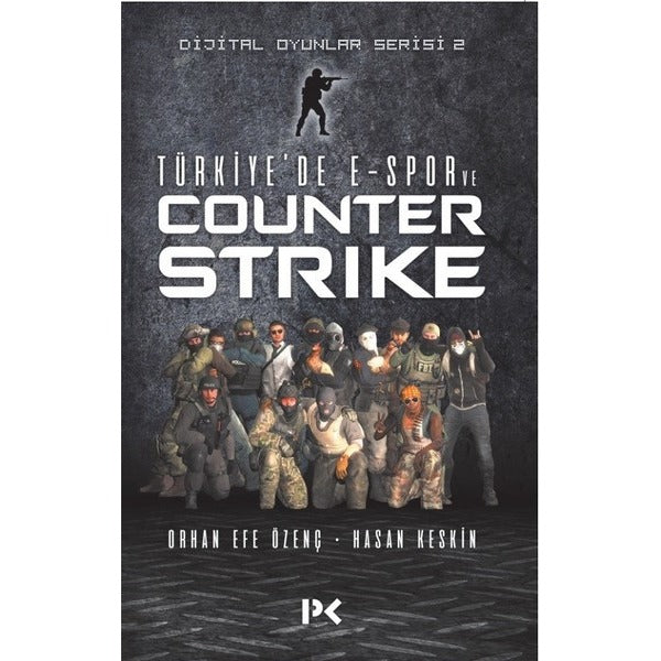 Türkiye'de E-Spor ve Counter Strike-Dijital Oyunlar Serisi 2 | Profil Kitap (İnce Kapak)