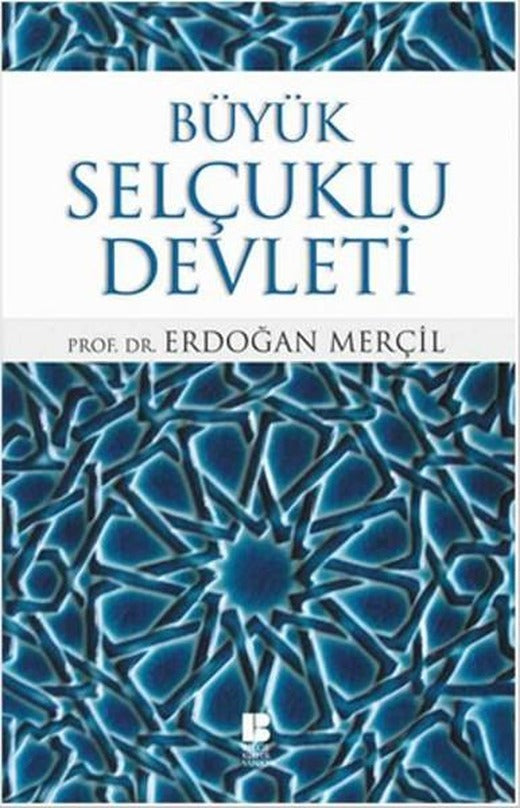 Büyük Selçuklu Devleti | Bilge Kültür Sanat - Tarih Dizisi (İnce Kapak)