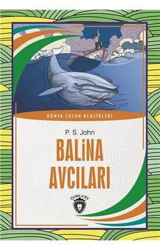 Balina Avcıları-Dünya Çocuk Klasikleri | Dorlion Yayınevi