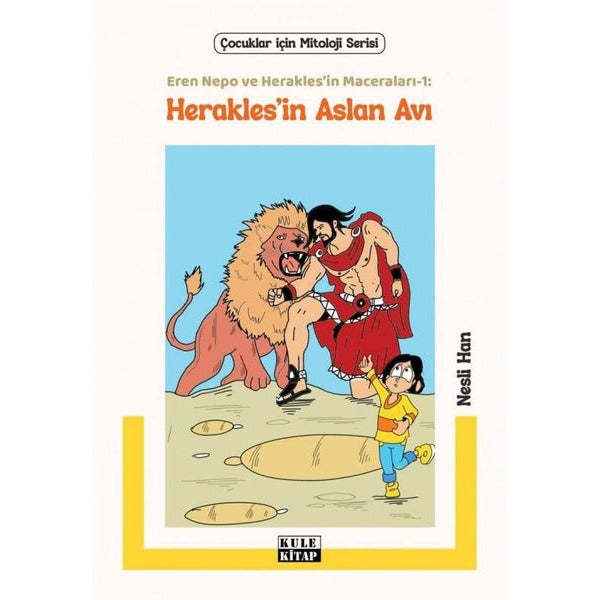 Herakles'in Aslan Avı: Eren Nepo ve Herakles'in Maceraları 1 - Çocuklar İçin Mitoloji Serisi | Kule Kitap (İnce Kapak)