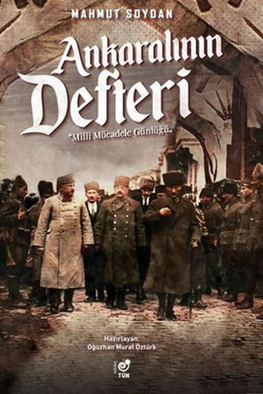 Ankaralının Defteri - Milli Mücadele Günlüğü | Tün