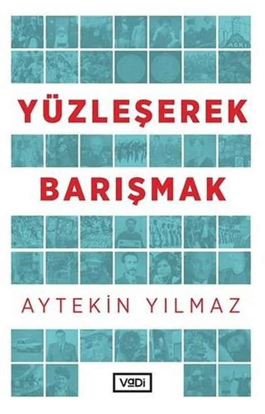 Yüzleşerek Barışmak | Vadi Yayınları (Ciltsiz)