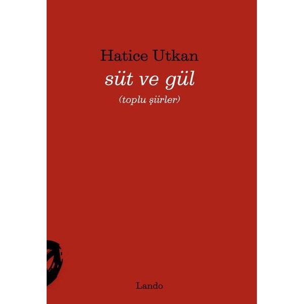 Süt ve Gül - Toplu Şiirler