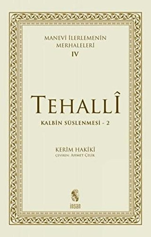 Tehalli Kalbin Süslenmesi 2 - Manevi İlerlemenin Merhaleleri 4 | İnsan Yayınları (Ciltsiz)