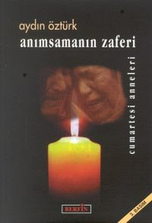 Anımsamanın ZaferiCumartesi Anneleri | Berfin Yayınları