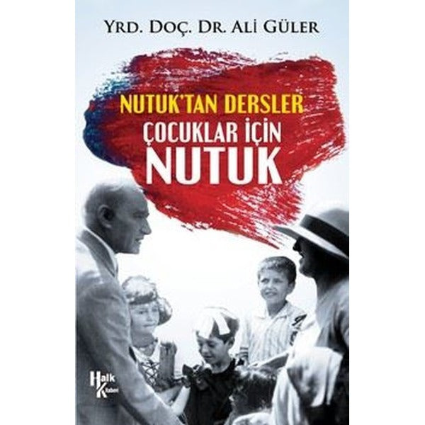 Nutuk'tan Dersler Çocuklar İçin Nutuk | Halk Kitabevi