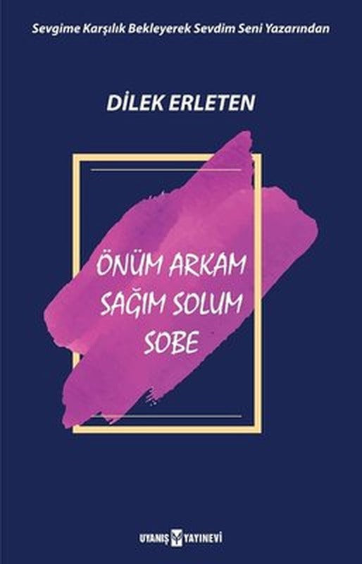 Önüm Arkam Sağım Solum Sobe | Uyanış Yayınevi