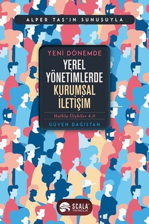 Yeni Dönemde Yerel Yönetimlerde Kurumsal İletişim | Scala Yayıncılık