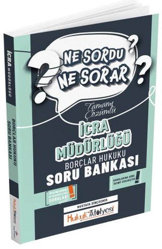 Hukuk Atölyesi İcra Müdürlüğü Borçlar Hukuku Ne Sordu Ne Sorar Soru Bankası Çözümlü | Dizgi Kitap (Ciltsiz)