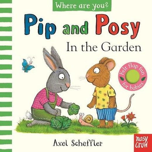Pip and Posy, Where Are You? In the Garden | NOSY CROW
