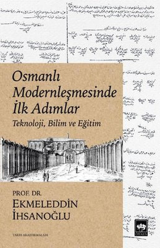 Osmanlı Modernleşmesinde İlk Adımlar - Teknoloji Bilim ve Eğitim | Ötüken Neşriyat Yayınları