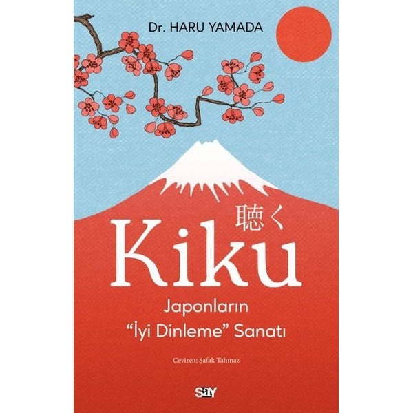 Kiku - Japonların İyi Dinleme Sanatı | Say Yayınları (İnce Kapak)