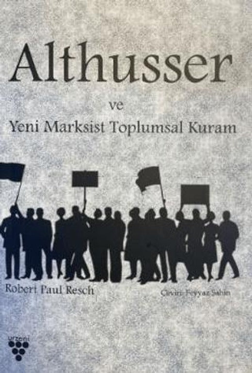 Althusser ve Yeni Marksist Toplumsal Kuram | Urzeni Yayıncılık (Ciltsiz)