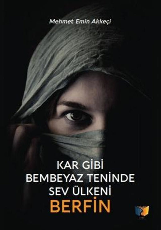 Kar Gibi Bembeyaz Teninde Sev Ülkeni Berfin | Ateş Yayınları (Ciltsiz)