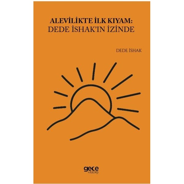 Alevilikte İlk Kıyam Dede İshak'ın İzinde