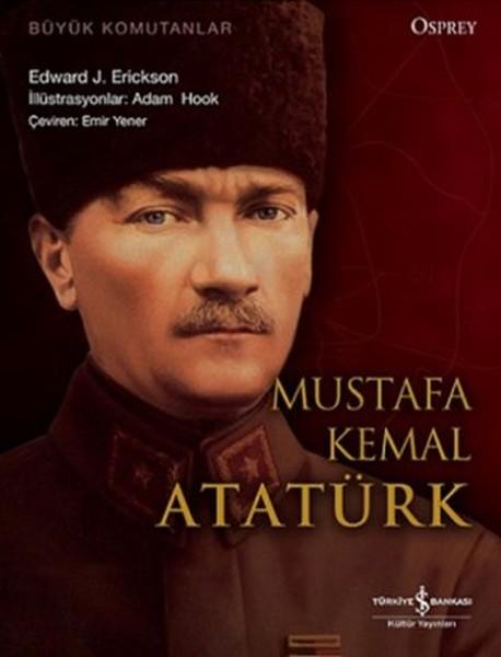 Mustafa Kemal Atatürk | İş Bankası Kültür Yayınları - Osprey Askeri Tarih Dizisi (İnce Kapak)  - Resim 1