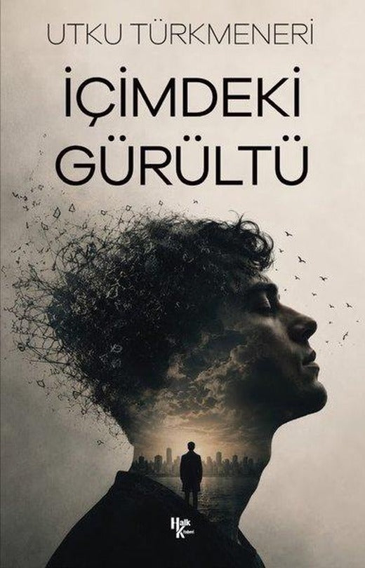 İçimdeki Gürültü | Halk Kitabevi (İnce Kapak)