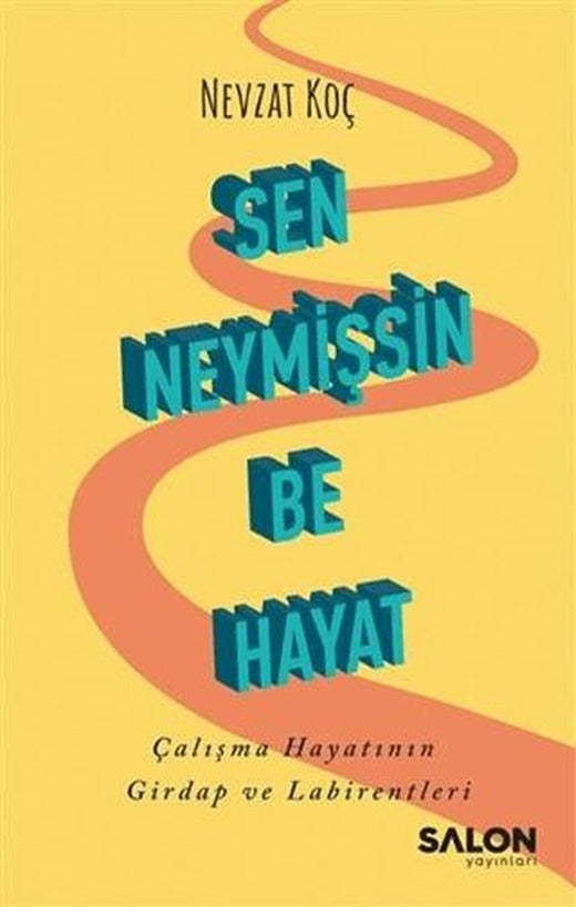 Sen Neymişsin Be Hayat | Salon Yayınları (Ciltsiz)
