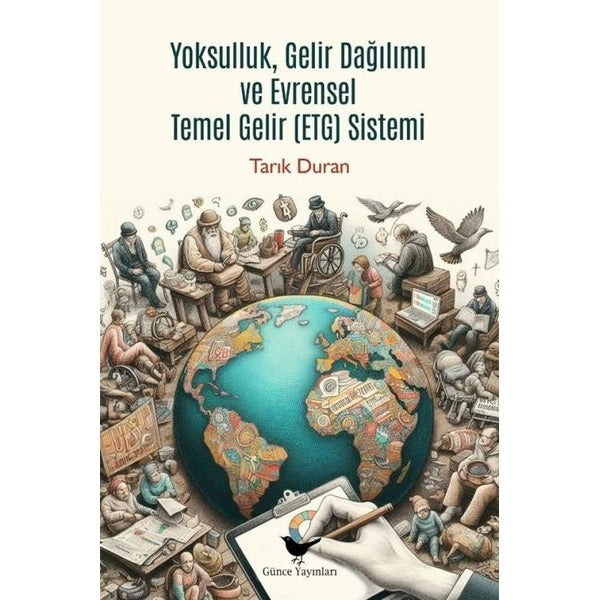 Yoksulluk Gelir Dağılımı ve Evrensel Temel Gelir (ETG) Sistemi | Günce Yayınları (İnce Kapak)