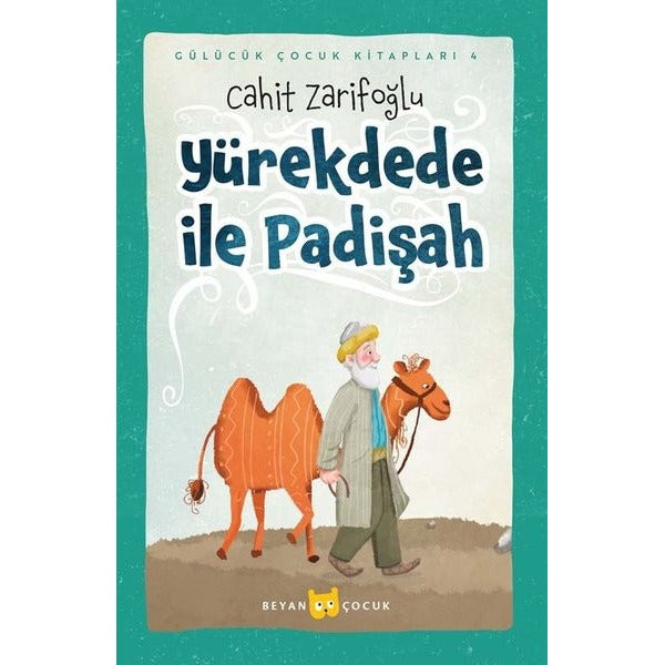Yürekdede ile Padişah - Gülücük Çocuk Kitapları 4 | Beyan Çocuk