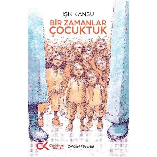 Bir Zamanlar Çocuktuk | Cumhuriyet Kitapları (İnce Kapak)