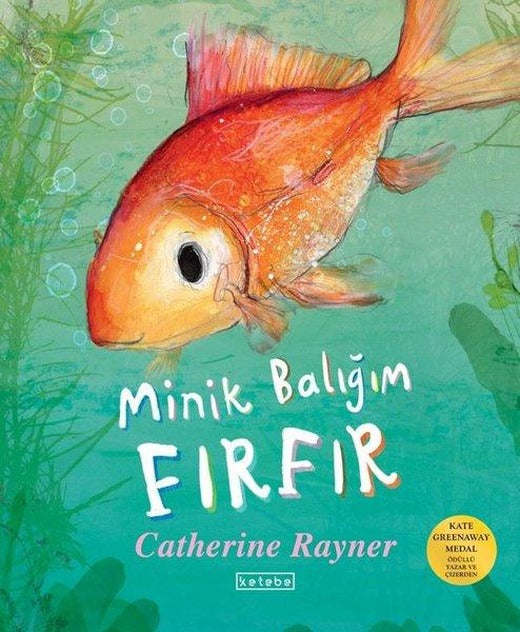 Minik Balığım Fırfır | Ketebe (Ciltli)