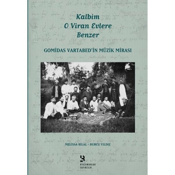 Kalbim O Viran Evlere Benzer-Gomidas Vartabed'in Müzik Mirası