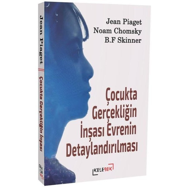 Çocukta Gerçekliğin İnşası Evrenin Detaylandırılması | Kelebek Kültür Kitaplığı (İnce Kapak)