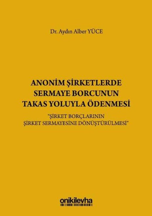 Anonim Şirketlerde Sermaye Borcunun Takas Yoluyla Ödenmesi | On İki Levha Yayıncılık (Ciltli)