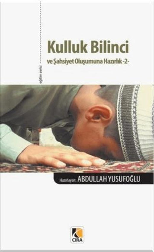Kulluk Bilinci ve Şahsiyet Oluşumuna Hazırlık 2 | Çıra Yayınları (Ciltsiz)