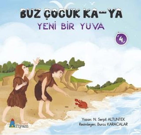 Buz Çocuk Ka-Ya Yeni Bir Yuva 4 | Tiyam Yayınevi (Ciltsiz)