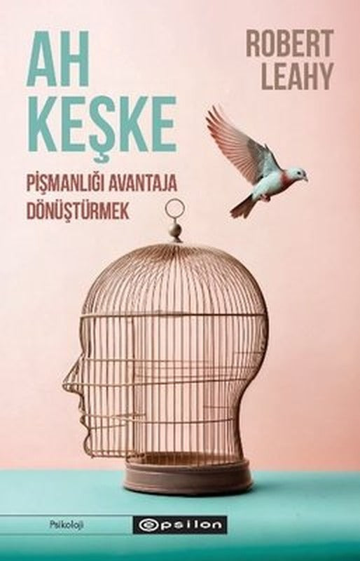 Ah Keşke: Pişmanlığı Avantaja Dönüştürmek | Epsilon Yayınevi (İnce Kapak)