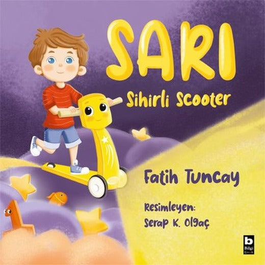 Sarı Sihirli Scooter | Bilgi Yayınevi (İnce Kapak)