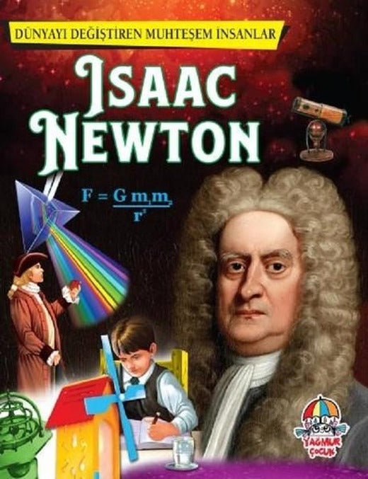 Isaac Newton-Dünyayı Değiştiren Muhteşem İnsanlar | Yağmur Çocuk (İnce Kapak)