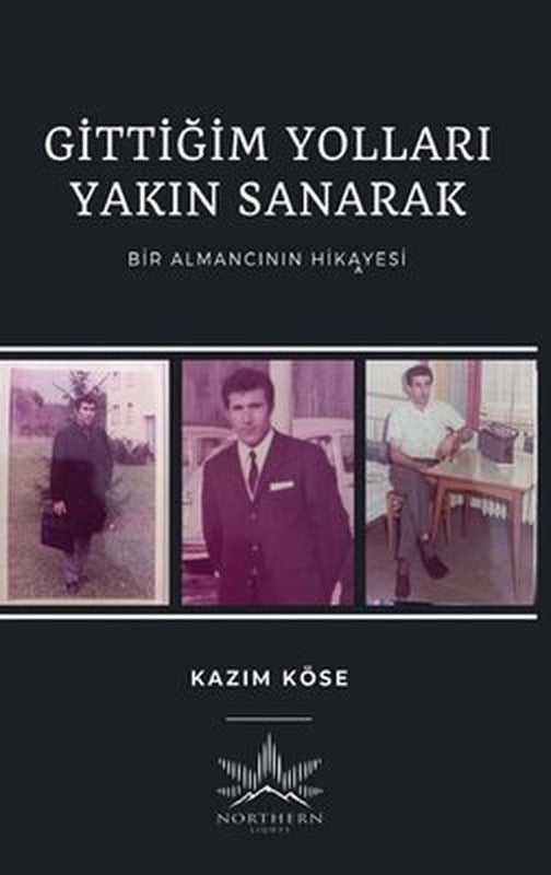 Gittiğim Yolları Yakın Sanarak - Bir Almancının Hikayesi | Northern Lights