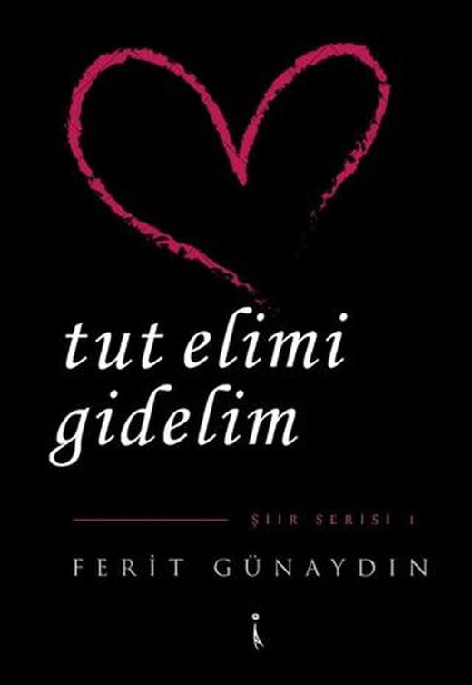 Tut Elimi Gidelim | İkinci Adam Yayınları (Ciltsiz)