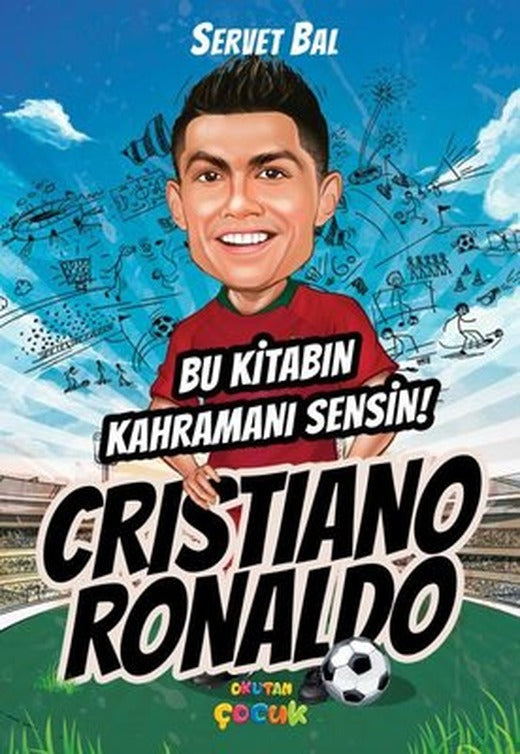 Cristiano Ronaldo - Bu Kitabın Kahramanı Sensin! | Okutan Çocuk