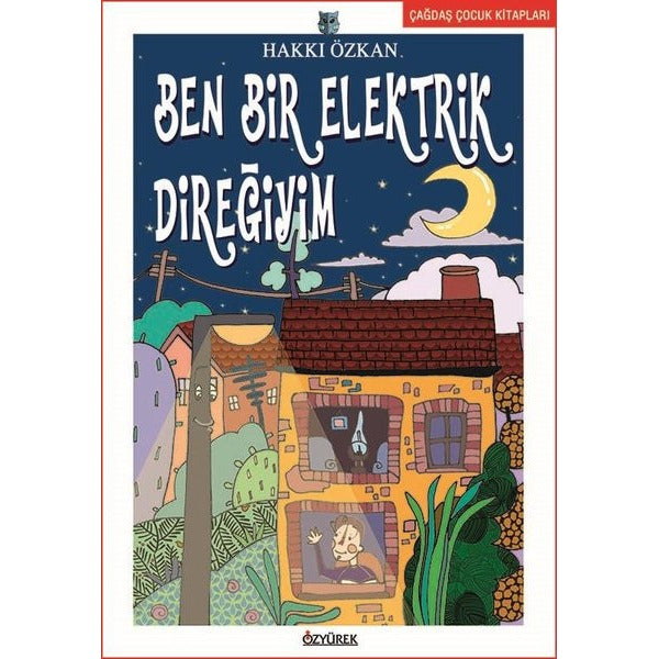 Ben Bir Elektrik Direğiyim | Özyürek Yayınevi