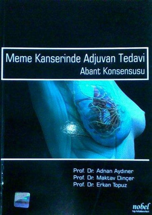 Meme Kanserinde Adjuvan Tedavi - Abant Konsensusu | Nobel Tıp Kitabevleri (İnce Kapak)