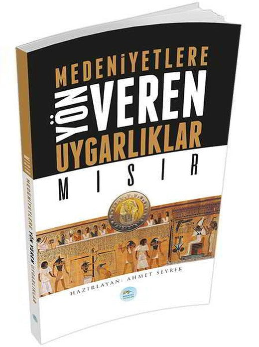 Mısır - Medeniyete Yön Veren Uygarlıklar - Maviçatı Yayınları