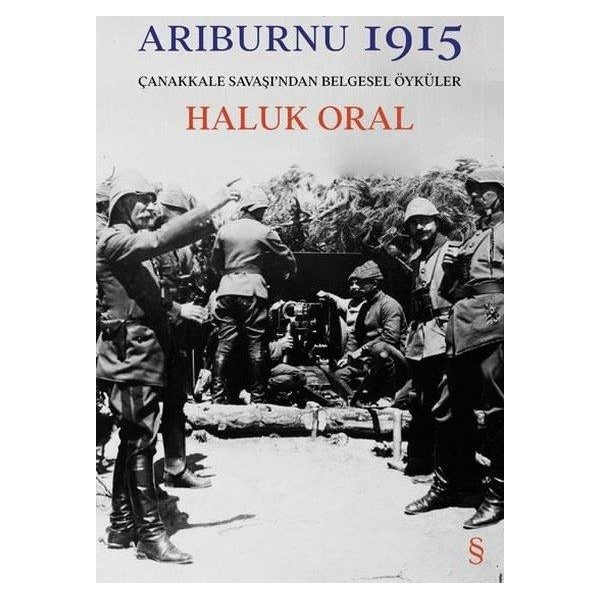 Arıburnu 1915 - Çanakkale Savaşı'ndan Belgesel Öyküler | Everest Yayınları (Ciltli)