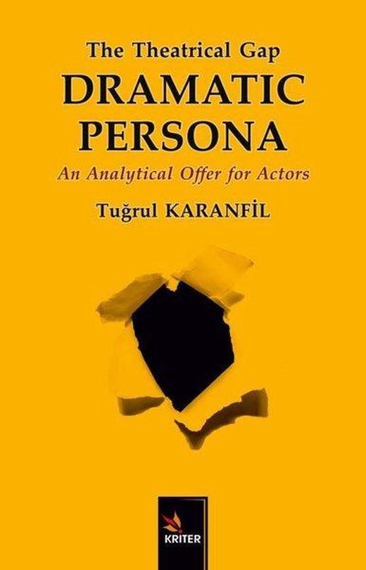 The Theatrical Gap Dramatic Persona - An Analytical Offer for Actors | Kriter (İnce Kapak)