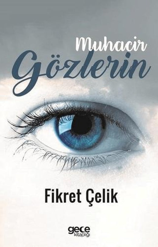 Muhacir Gözlerin | Gece Kitaplığı (Ciltsiz)