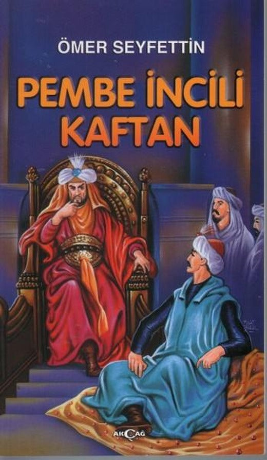 Pembe İncili Kaftan | Akçağ Yayınları - Ömer Seyfettin Hikaye Serisi Dizisi (İnce Kapak)