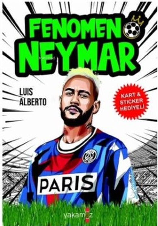 Fenomen Neymar - Kart ve Sticker Hediyeli | Yakamoz Yayınları