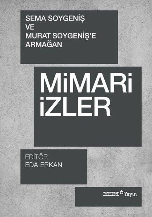 Mimari İzler - Sema Soygeniş ve Murat Soygeniş'e Armağan | YEM Yayın (İnce Kapak)