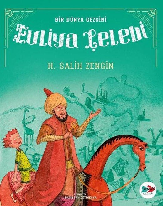 Bir Dünya Gezgini Evliya Çelebi | Vakvak Yayınları (İnce Kapak)