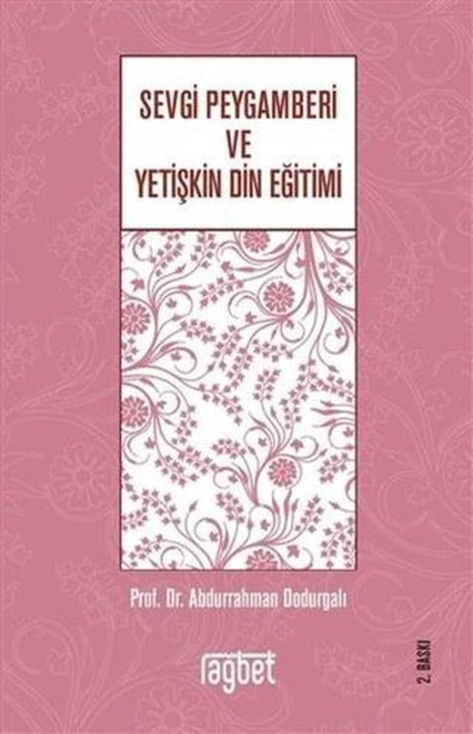 Sevgi Peygamberi ve Yetişkin Din Eğitimi | Rağbet Yayınları (Ciltsiz)